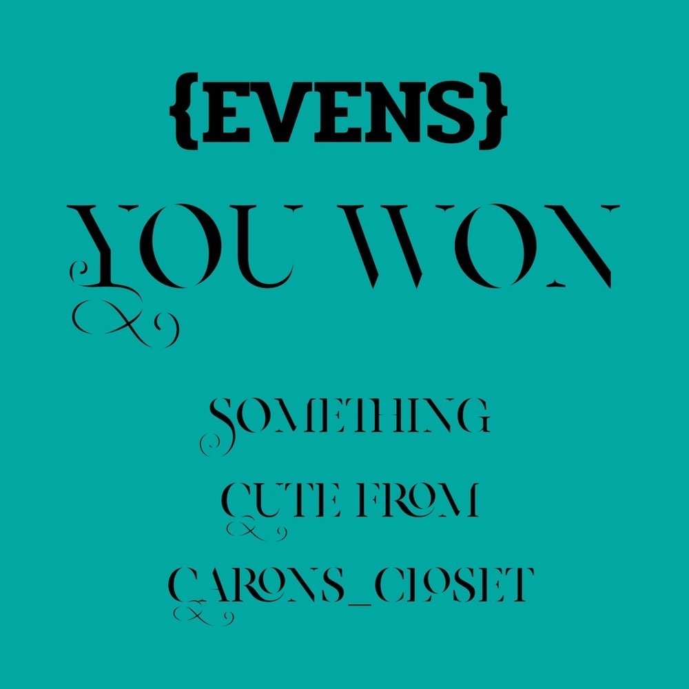 Evens 04/27 you win! @carons_closet